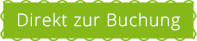 zum Buchungsformular Buchung